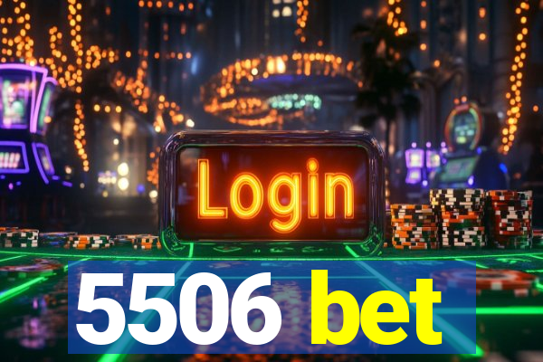 5506 bet